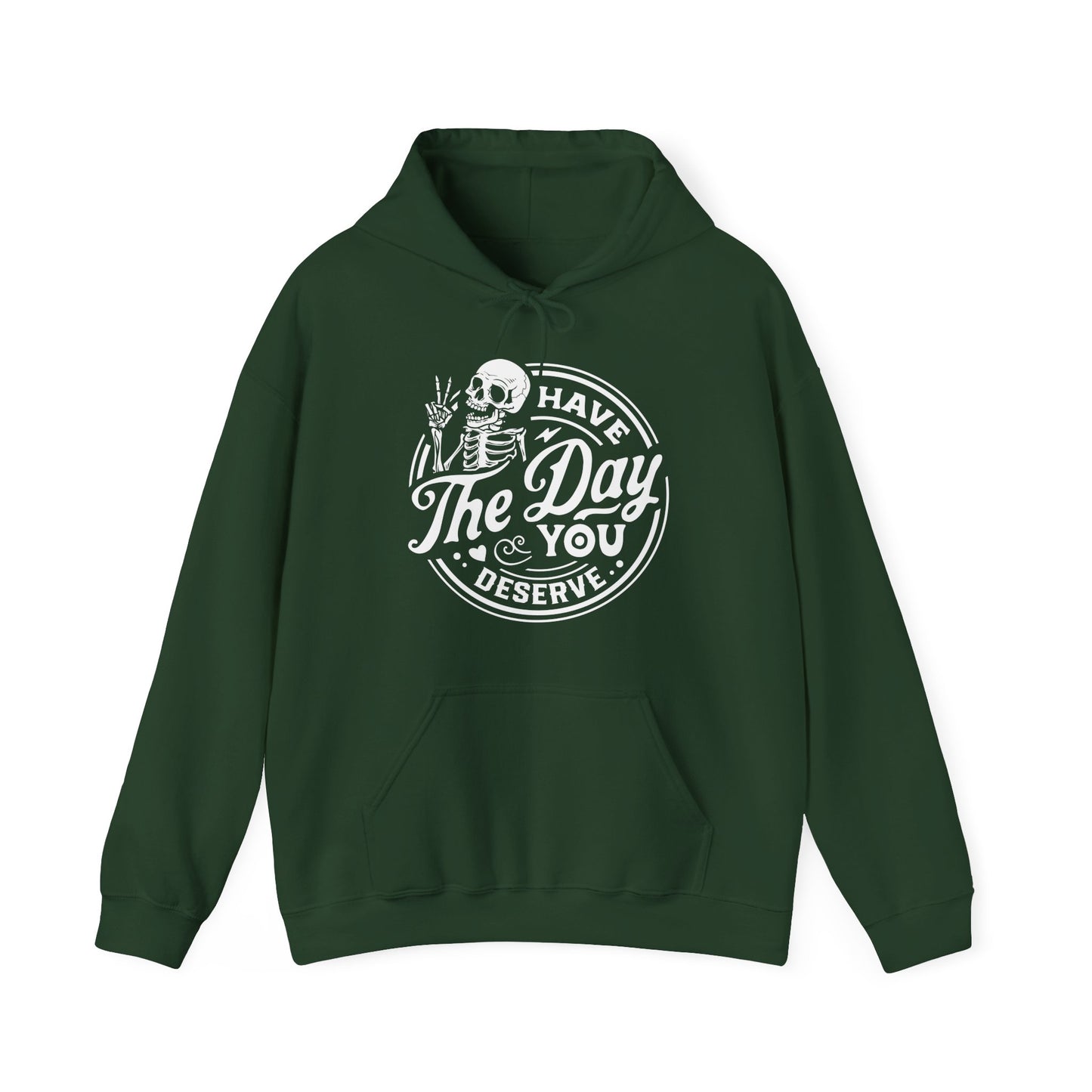 The Day You Deserve Hoodie