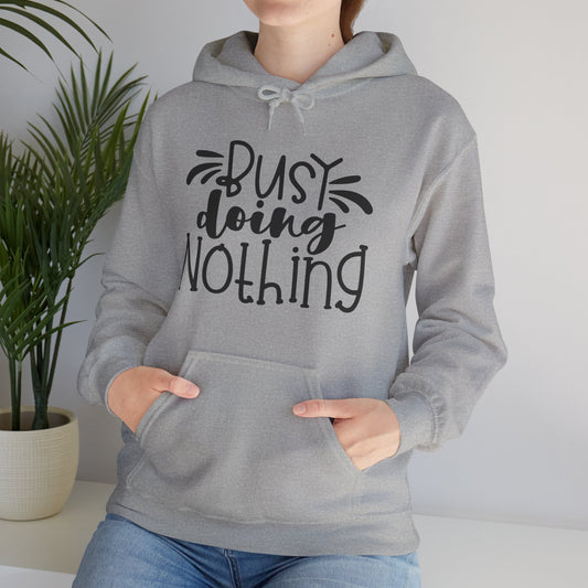 Busy Doing Nothing Hoodie