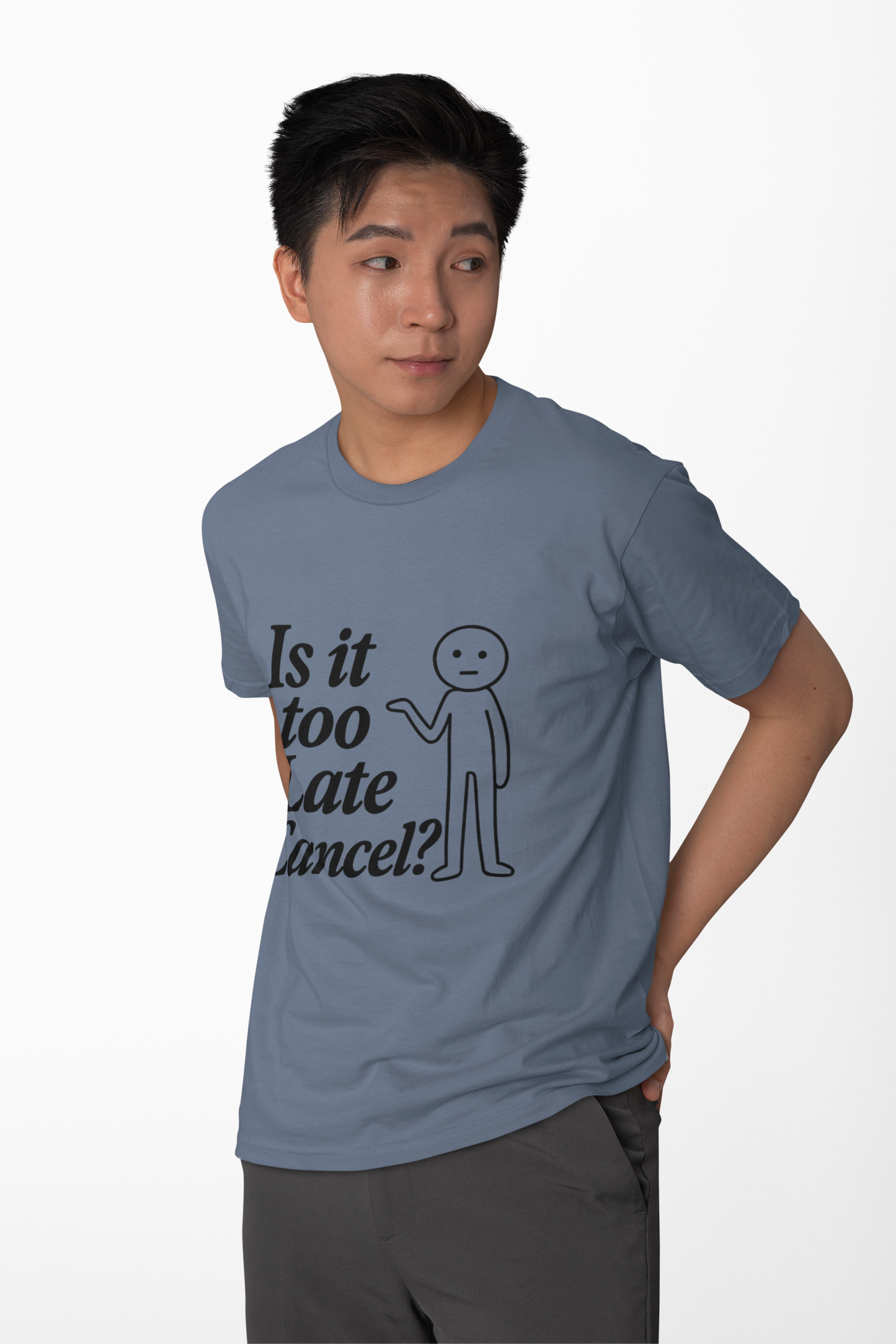 Is It Too Late T-Shirt