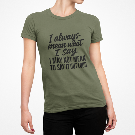 What I Say T-Shirt
