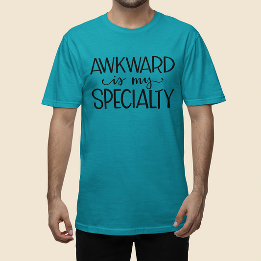 Awkward is My Specialty T-Shirt
