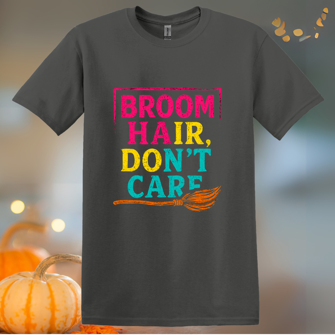 Broom Hair, Don't Care... Halloween T-Shirt