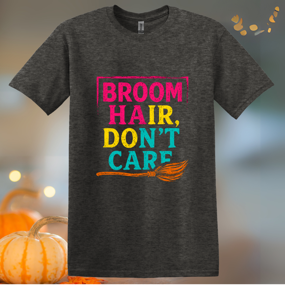Broom Hair, Don't Care... Halloween T-Shirt