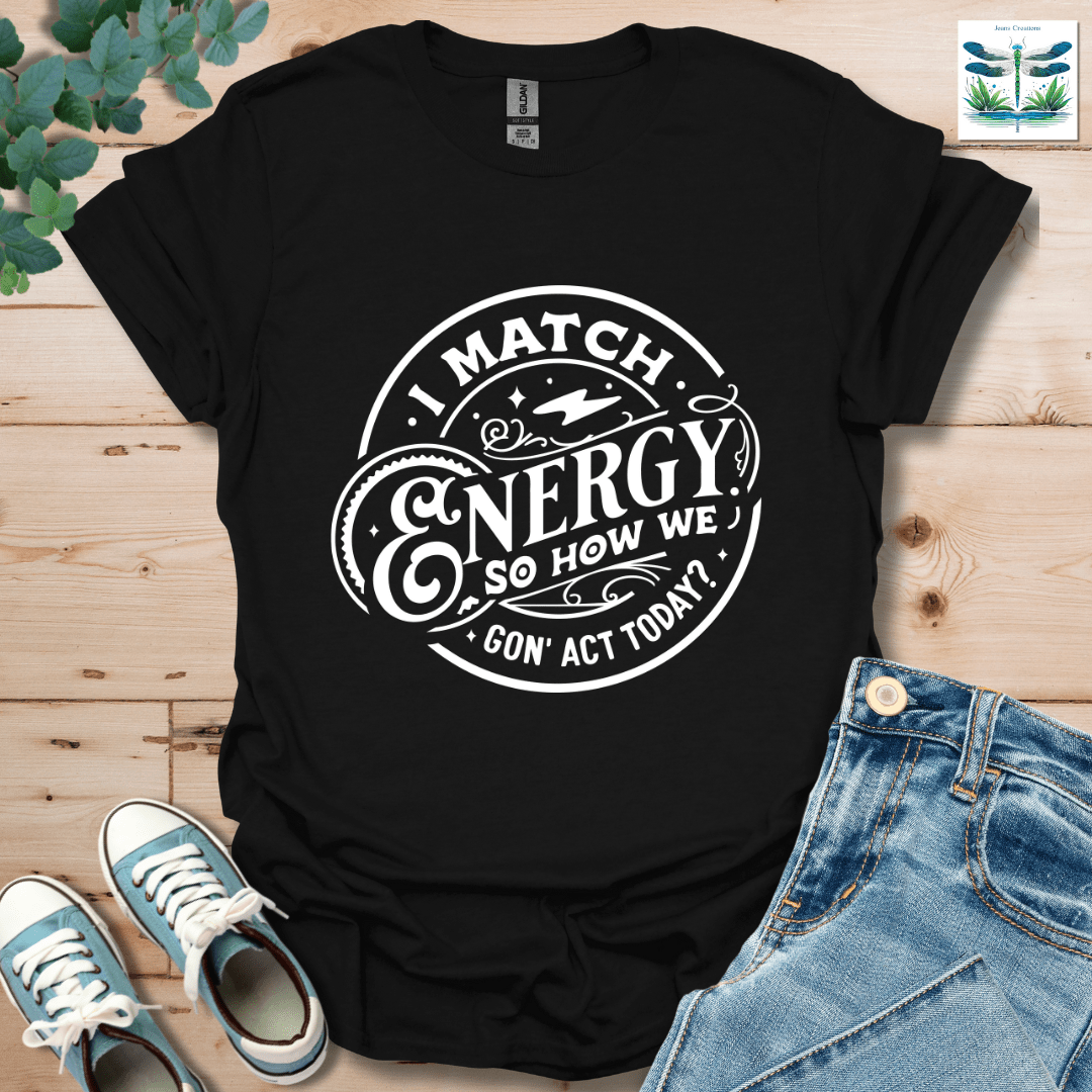 I Match Energy 1 T-Shirt