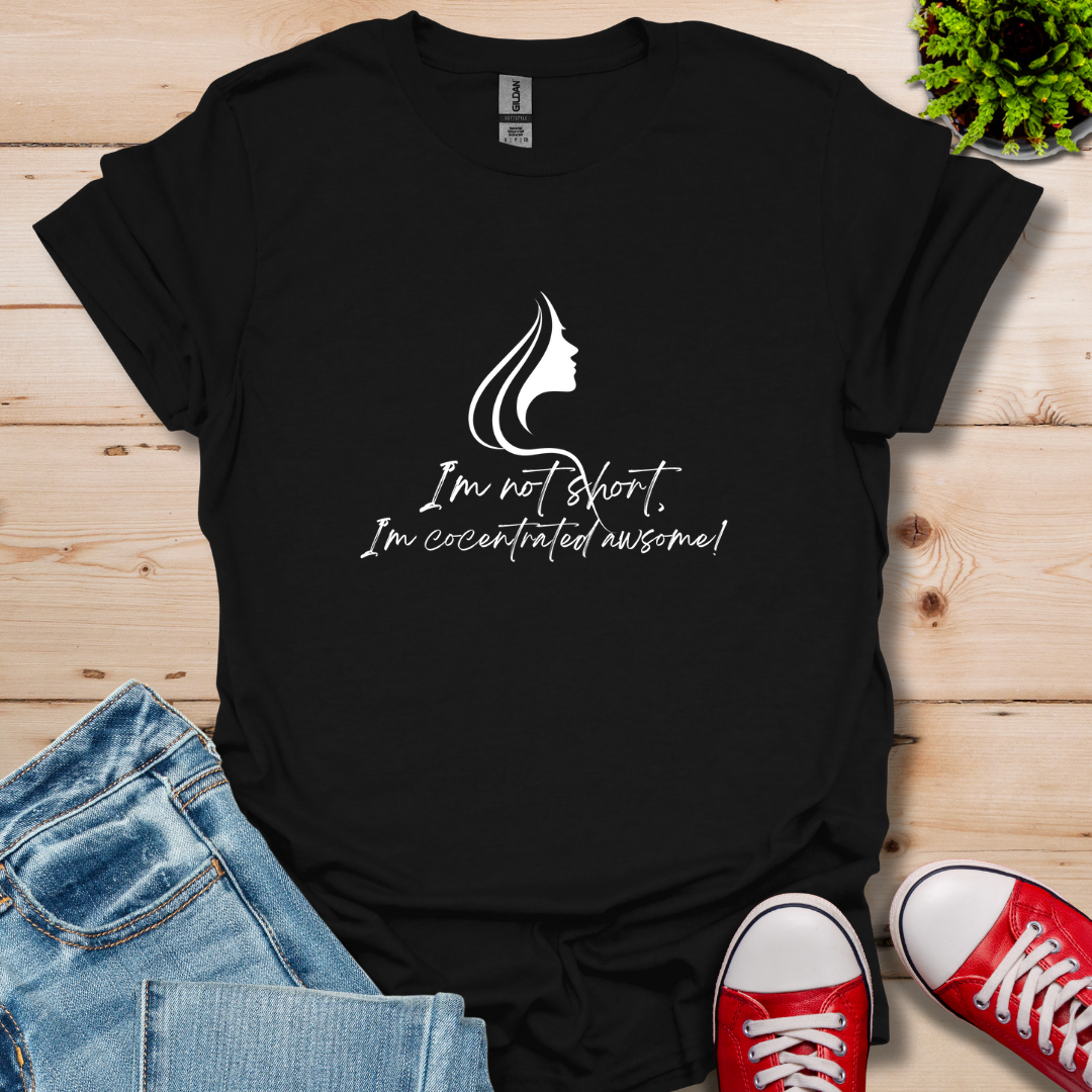 I'm Not Short T-Shirt