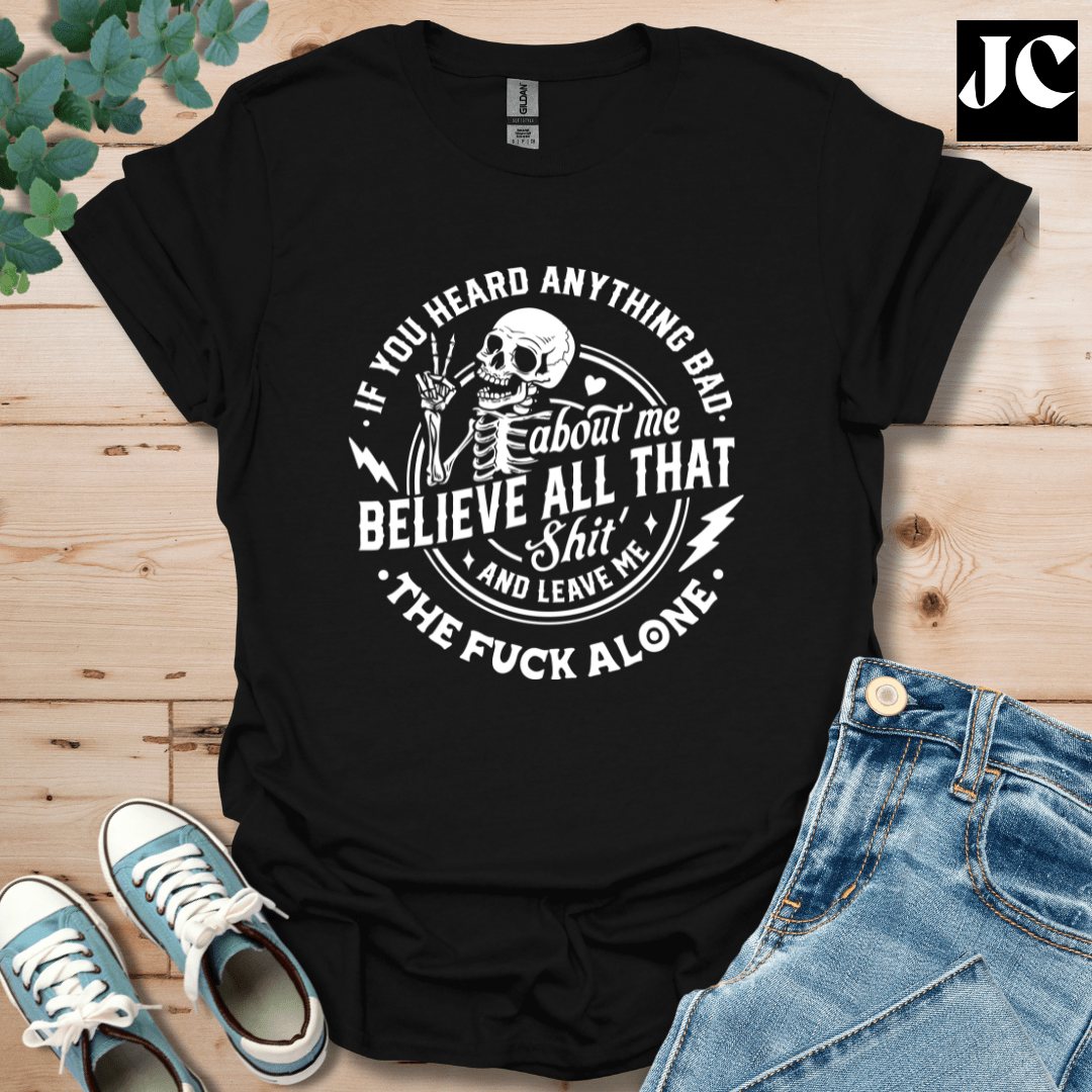 If You Heard Anything T-Shirt