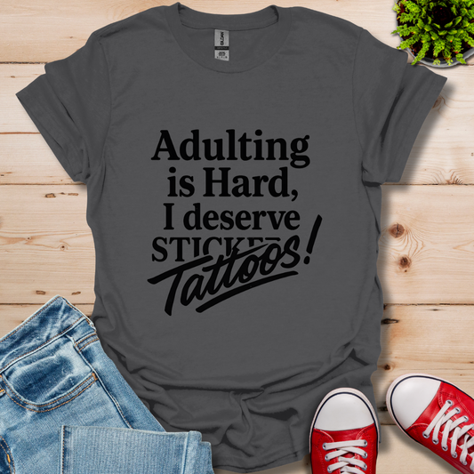 Adulting is Hard T-Shirt