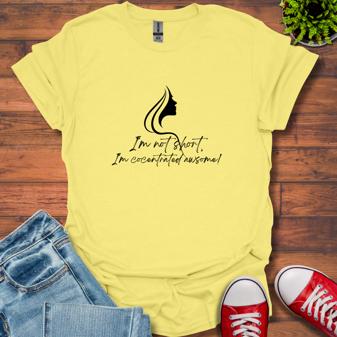 I'm Not Short T-Shirt