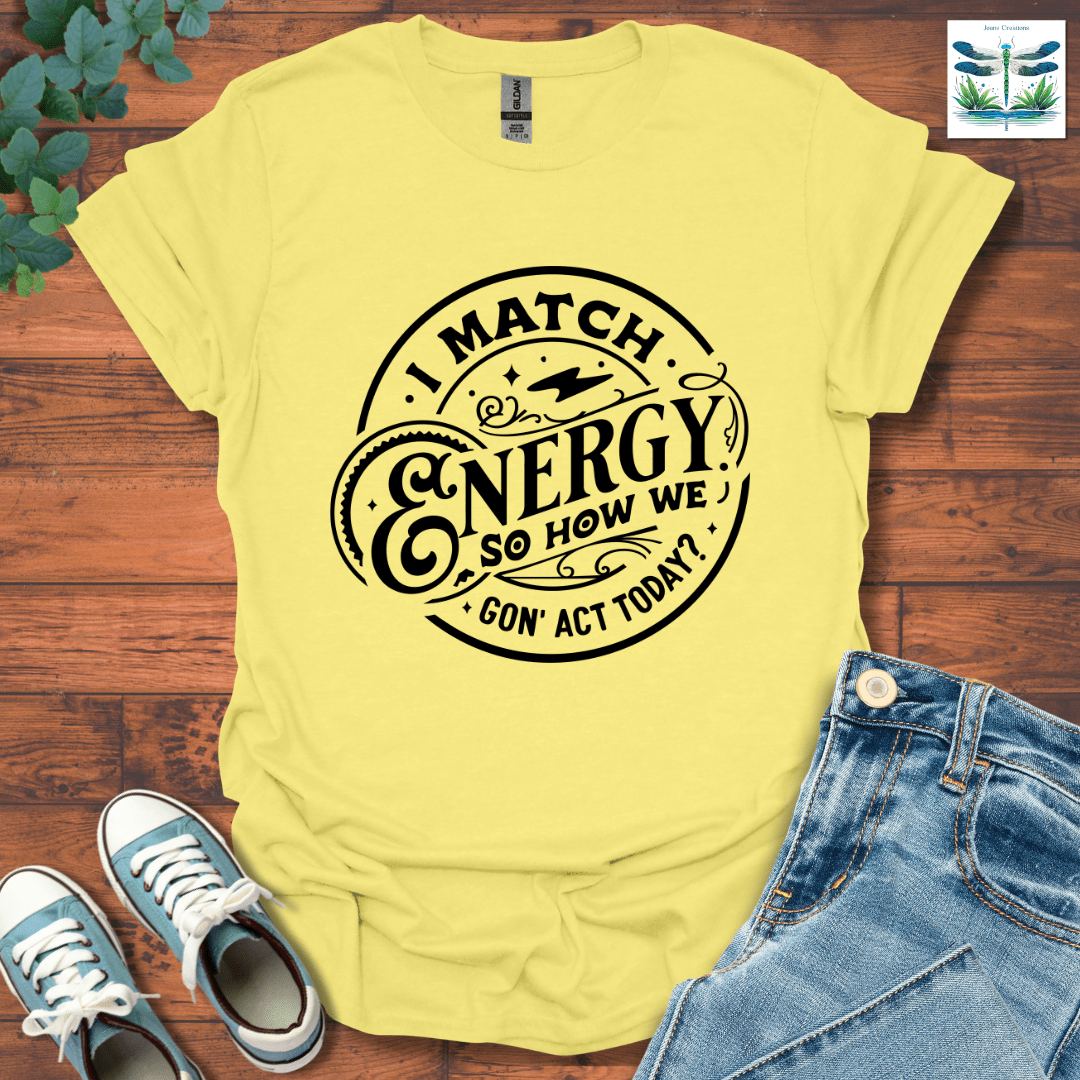 I Match Energy 1 T-Shirt