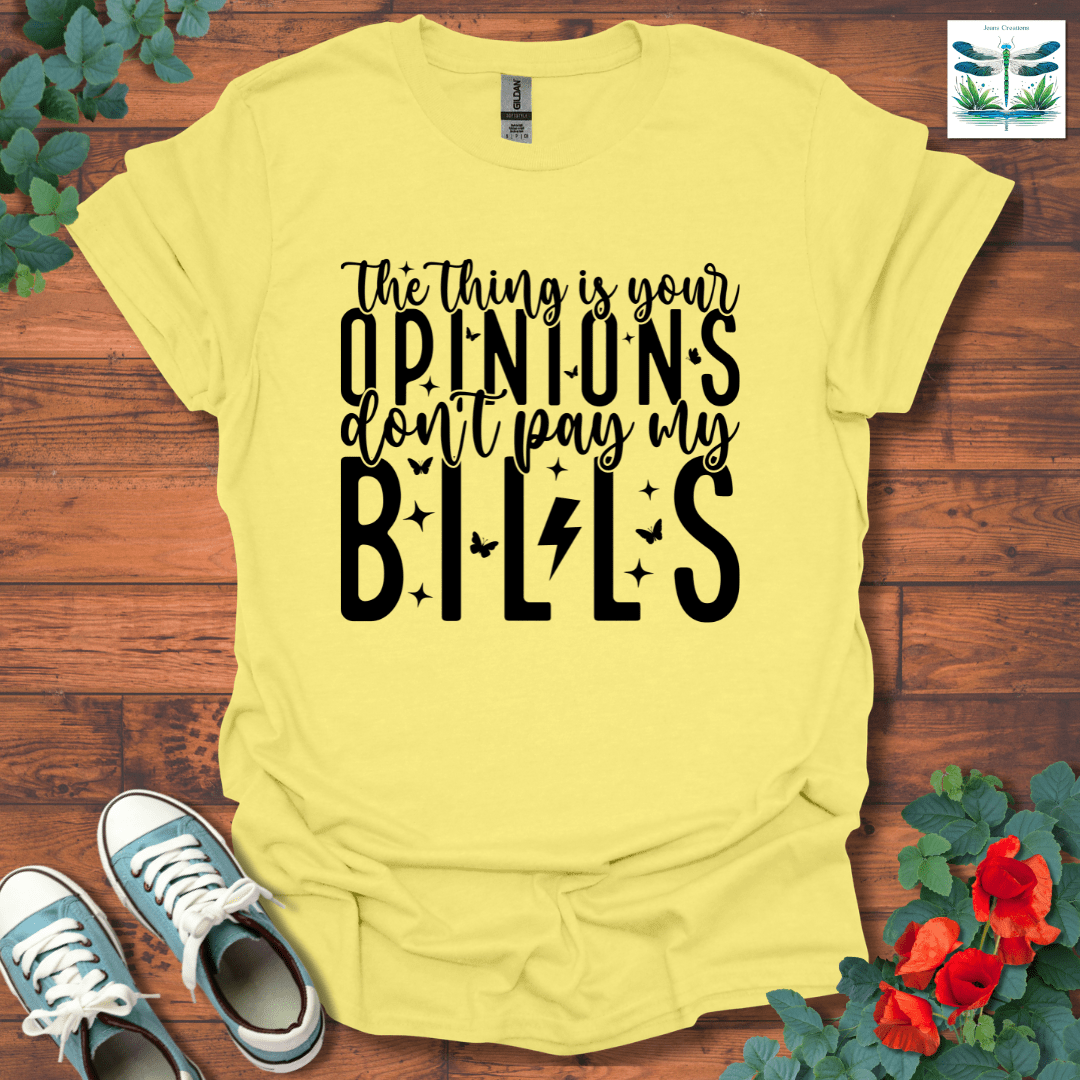 Your Opinions Don't T-Shirt