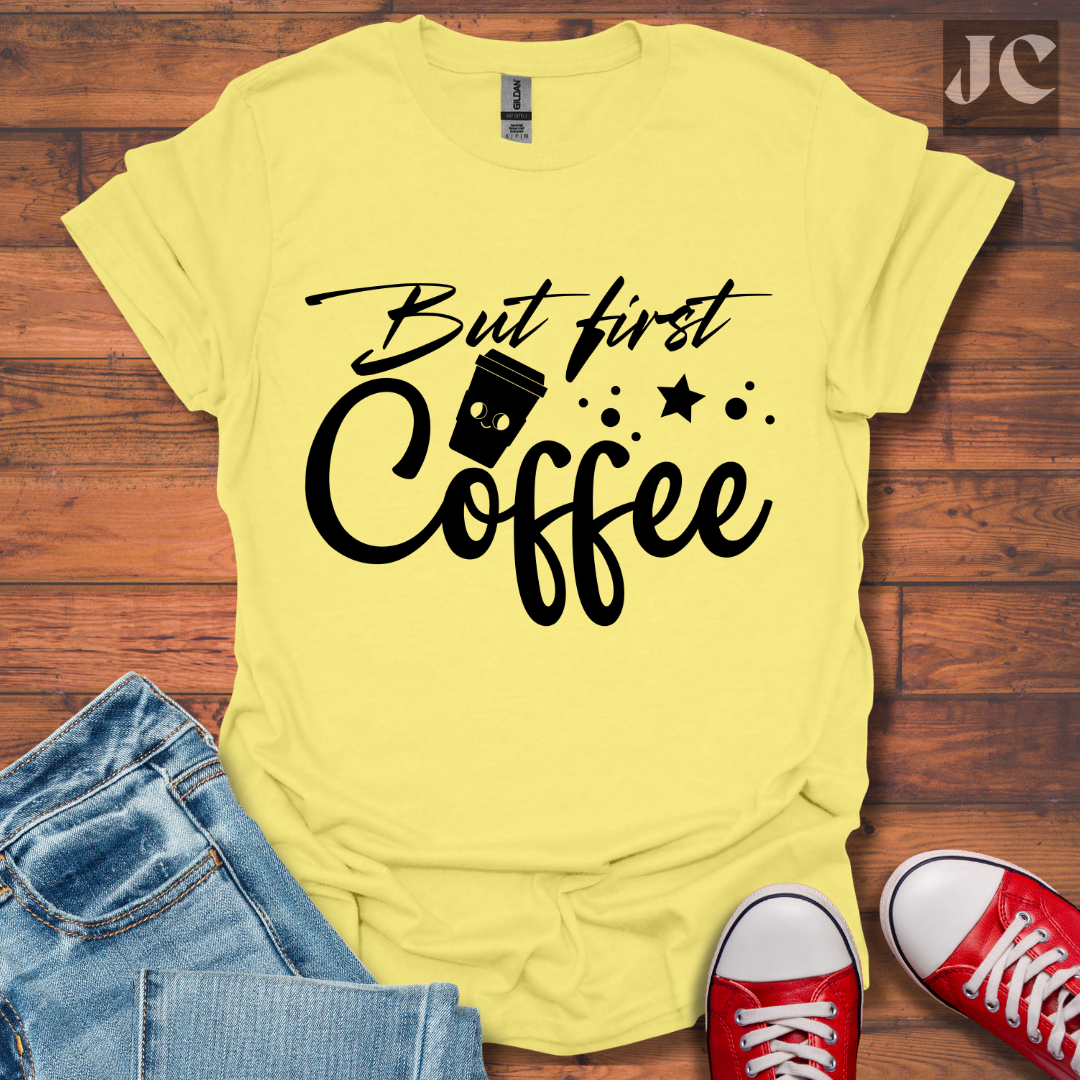 But First T-Shirt