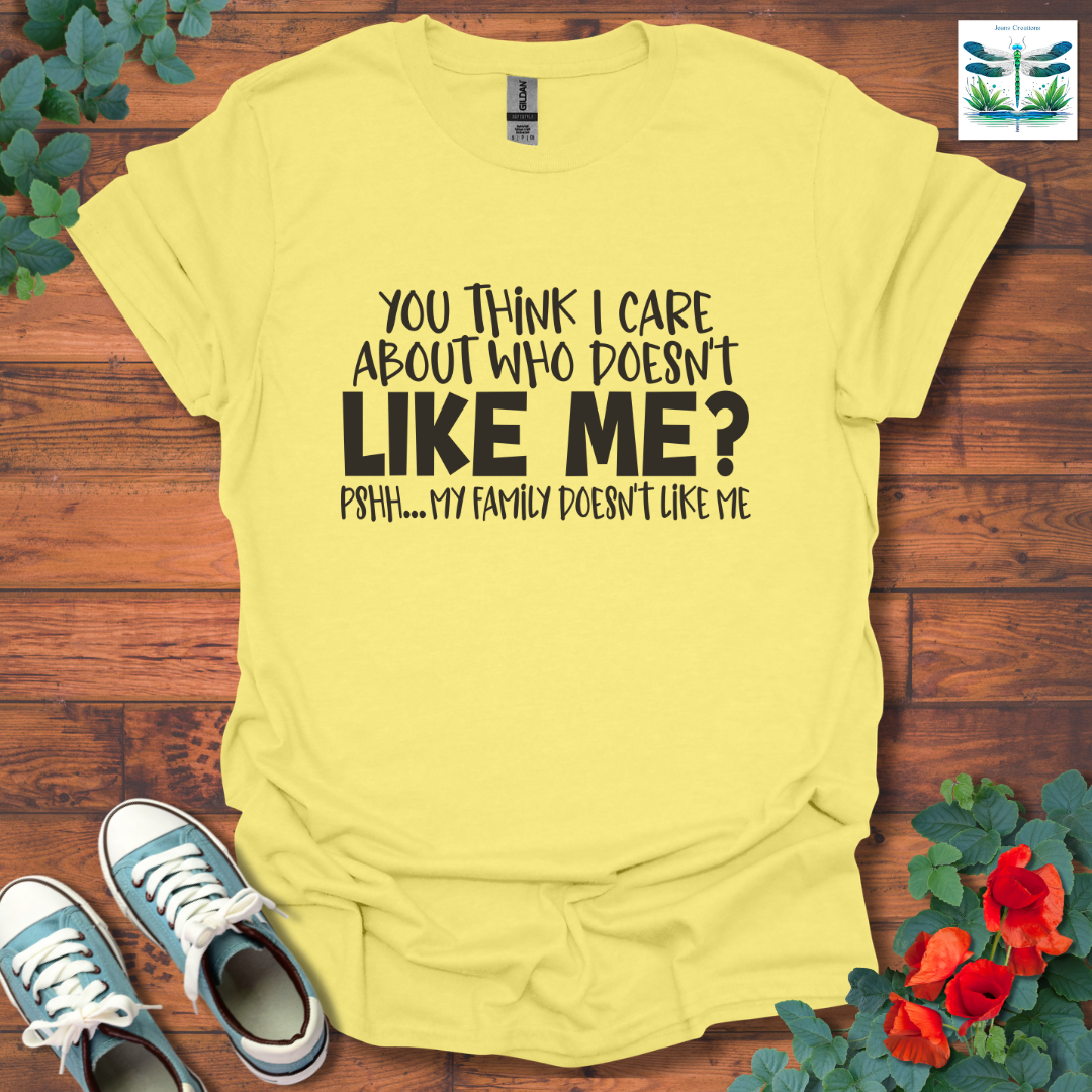 You Think I Care T-Shirt