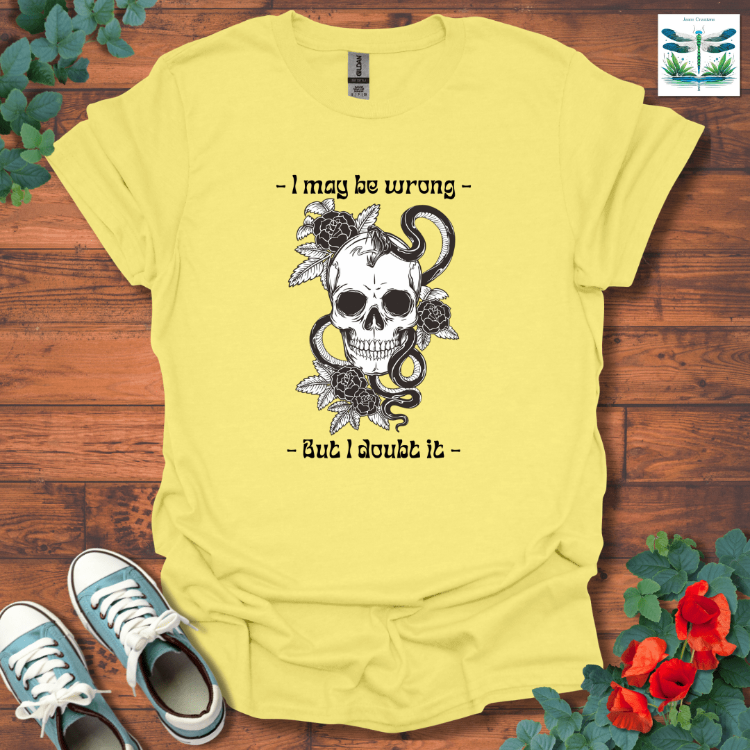 I Doubt It T-Shirt