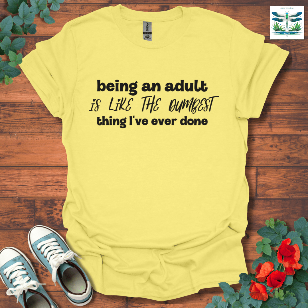 Dumbest Thing Ever T-Shirt