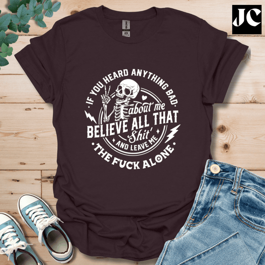 If You Heard Anything T-Shirt