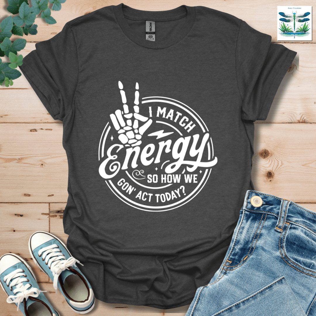I Match Energy 2 T-Shirt