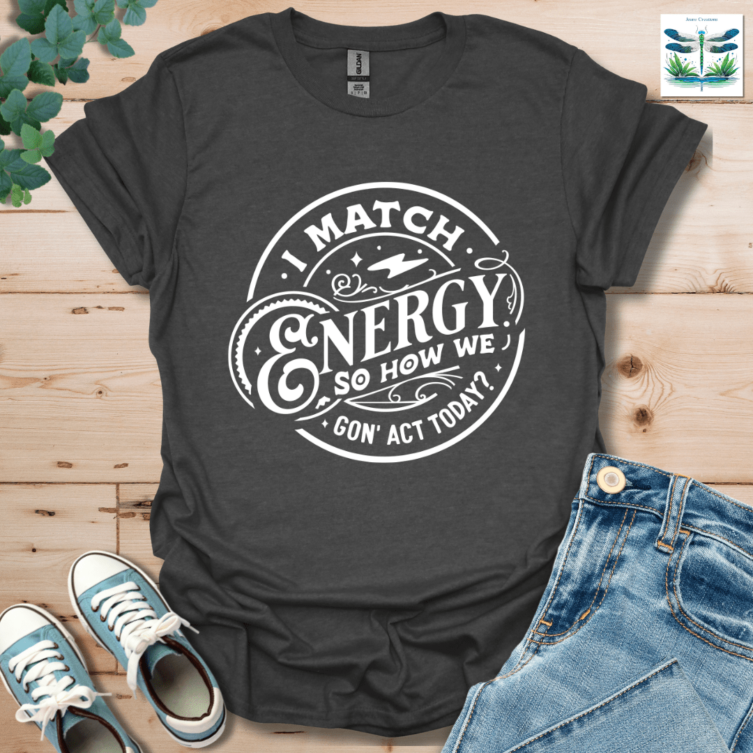 I Match Energy 1 T-Shirt