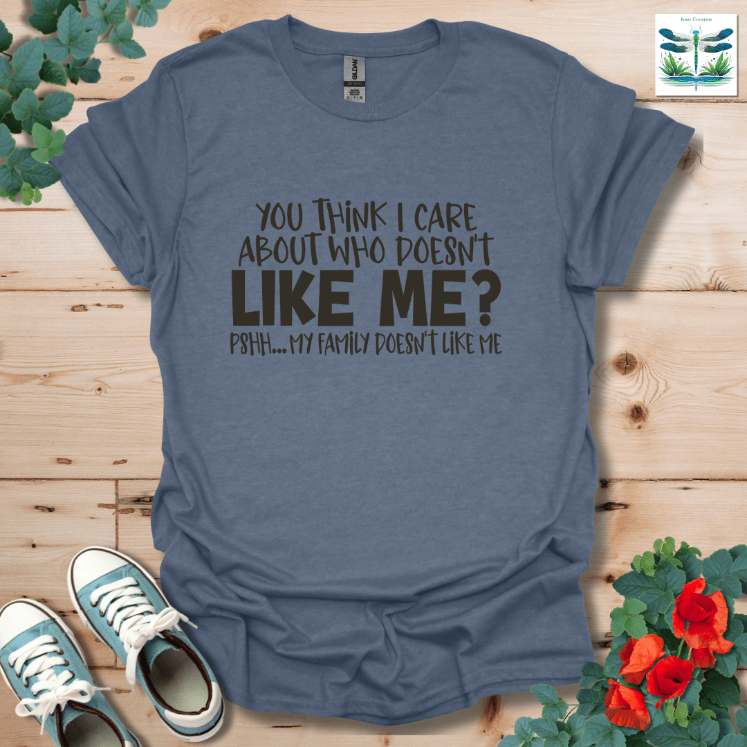 You Think I Care T-Shirt