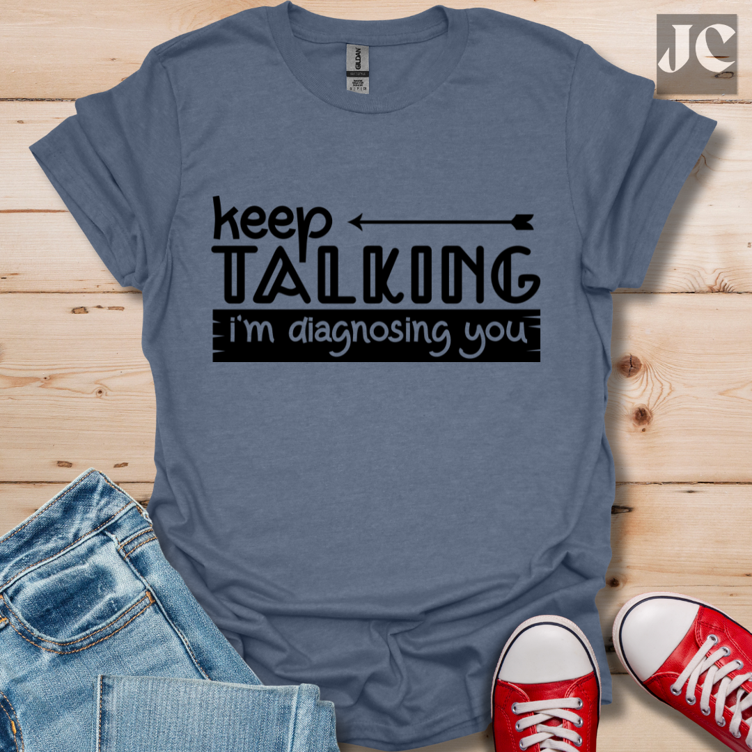 Keep Talking T-Shirt