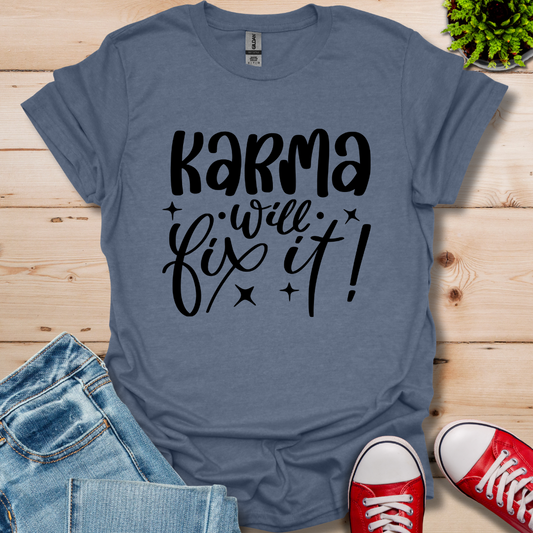 Karma Will Fix It T-Shirt