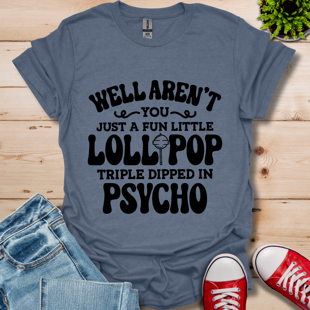 Well Aren't You T-Shirt