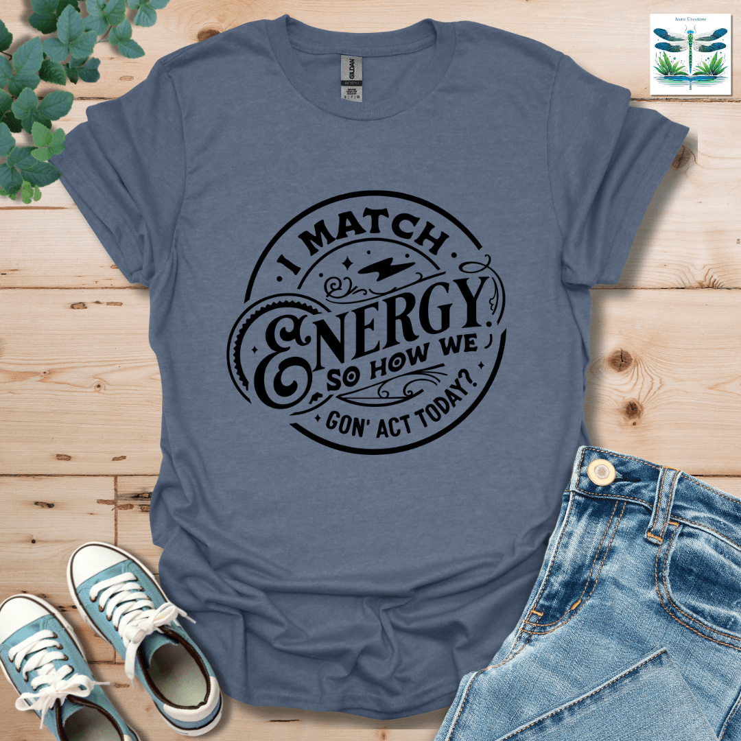 I Match Energy 1 T-Shirt