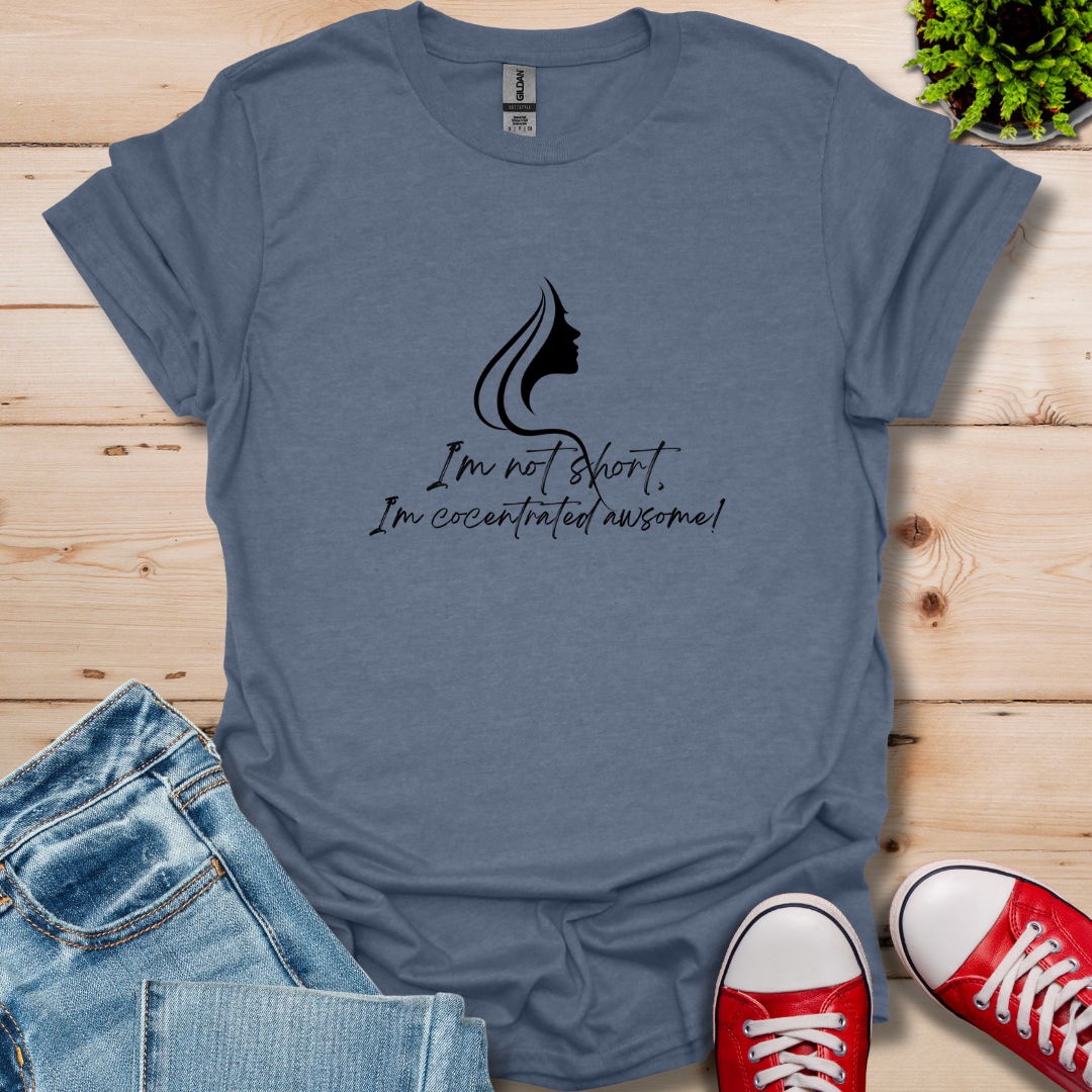 I'm Not Short T-Shirt