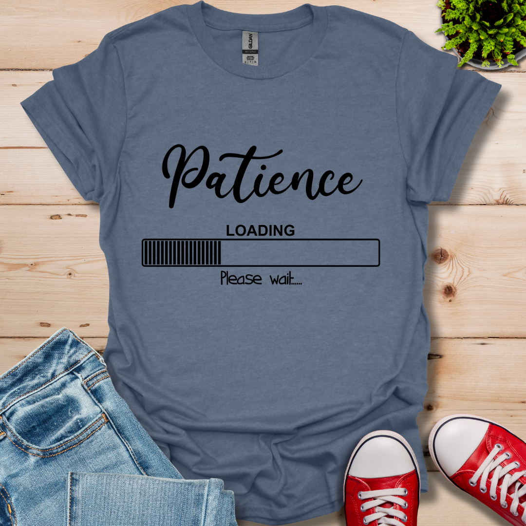 Patience Loading T-Shirt