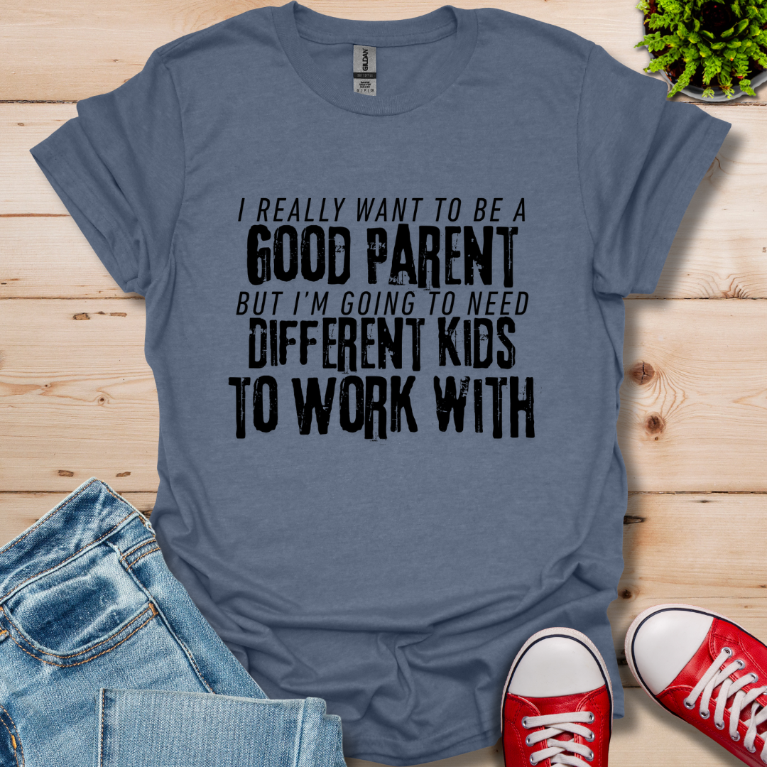 Good Parent T-Shirt