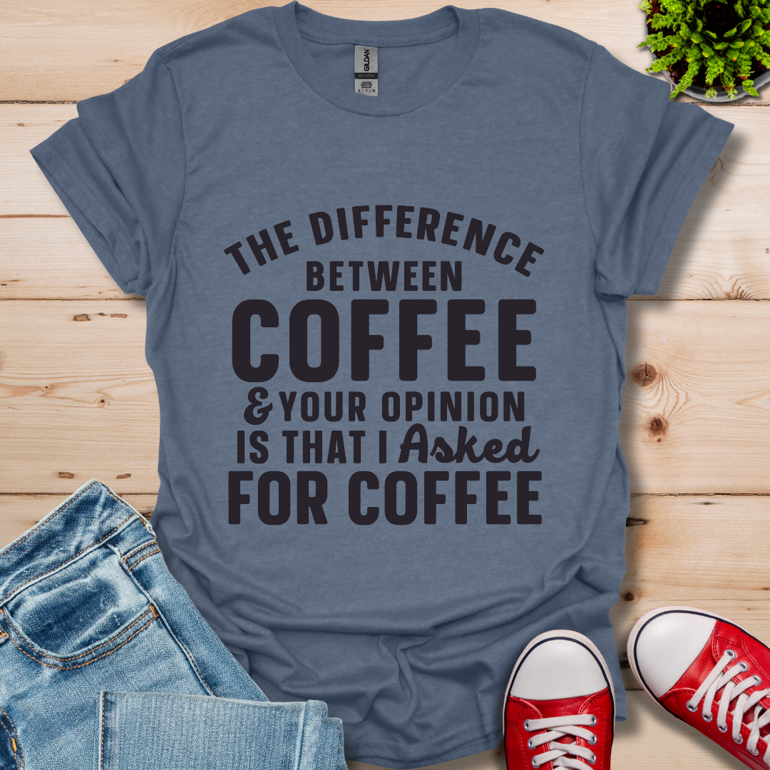 The Difference between Coffee T-Shirt