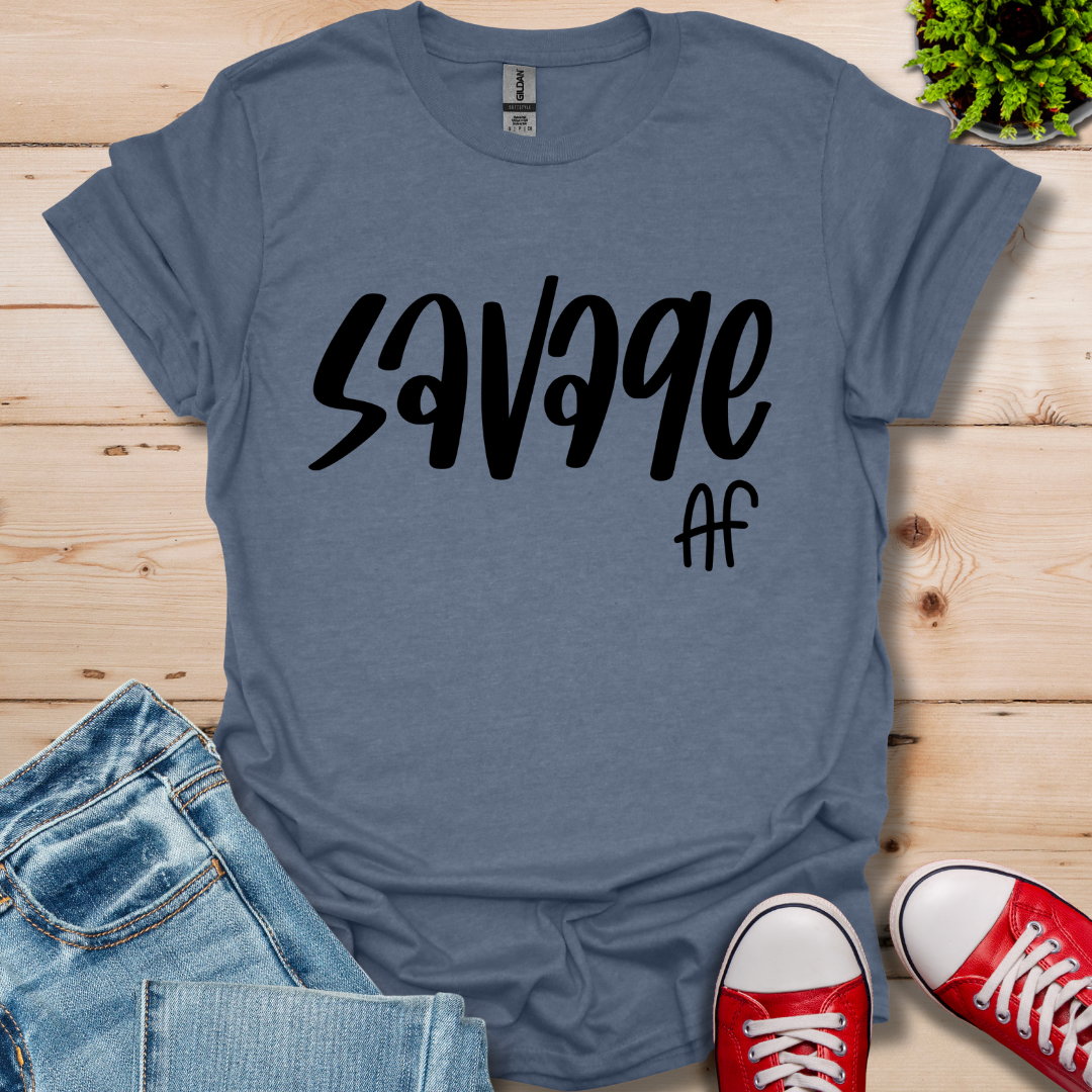 Savage Af T-Shirt