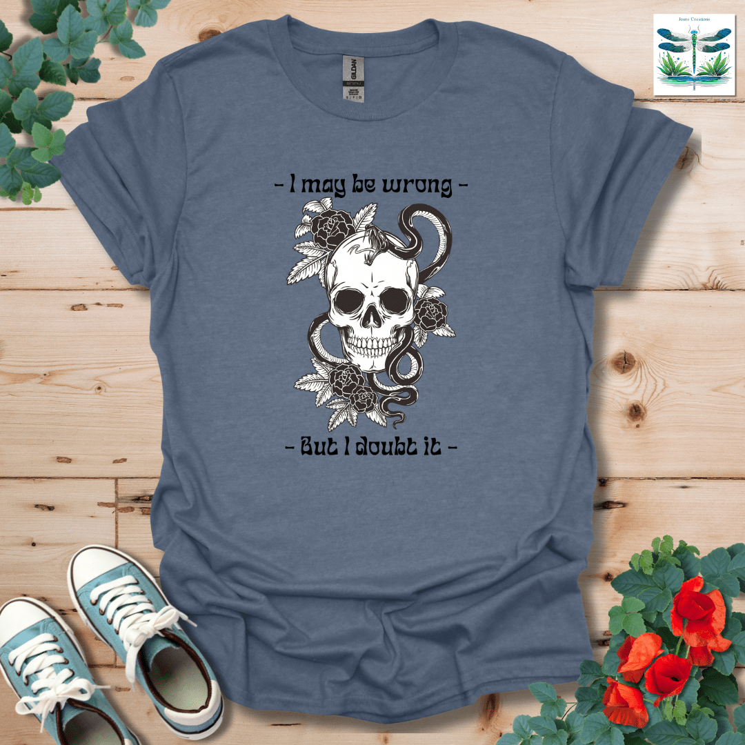 I Doubt It T-Shirt
