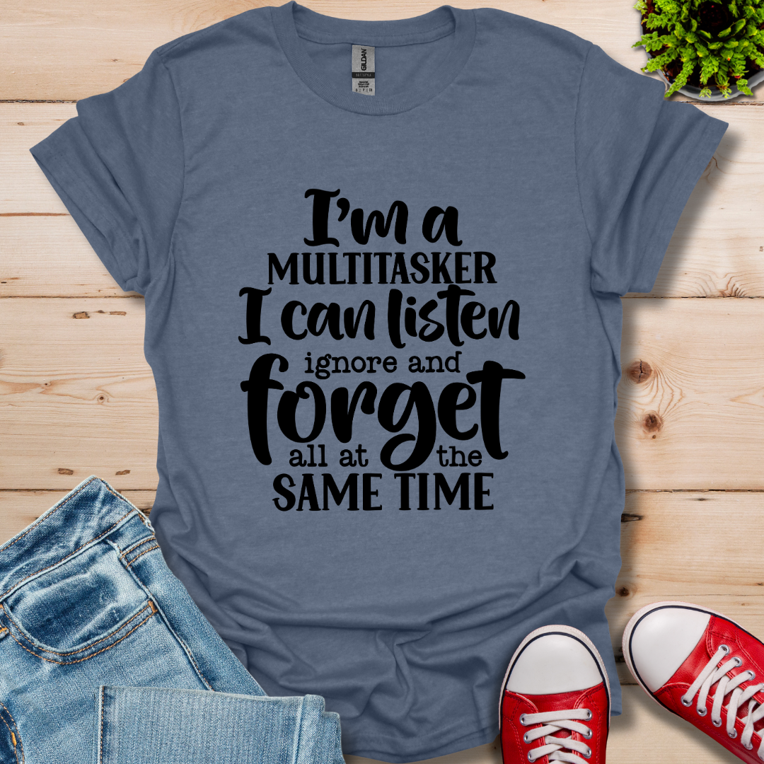 I'm a Multitasker T-Shirt