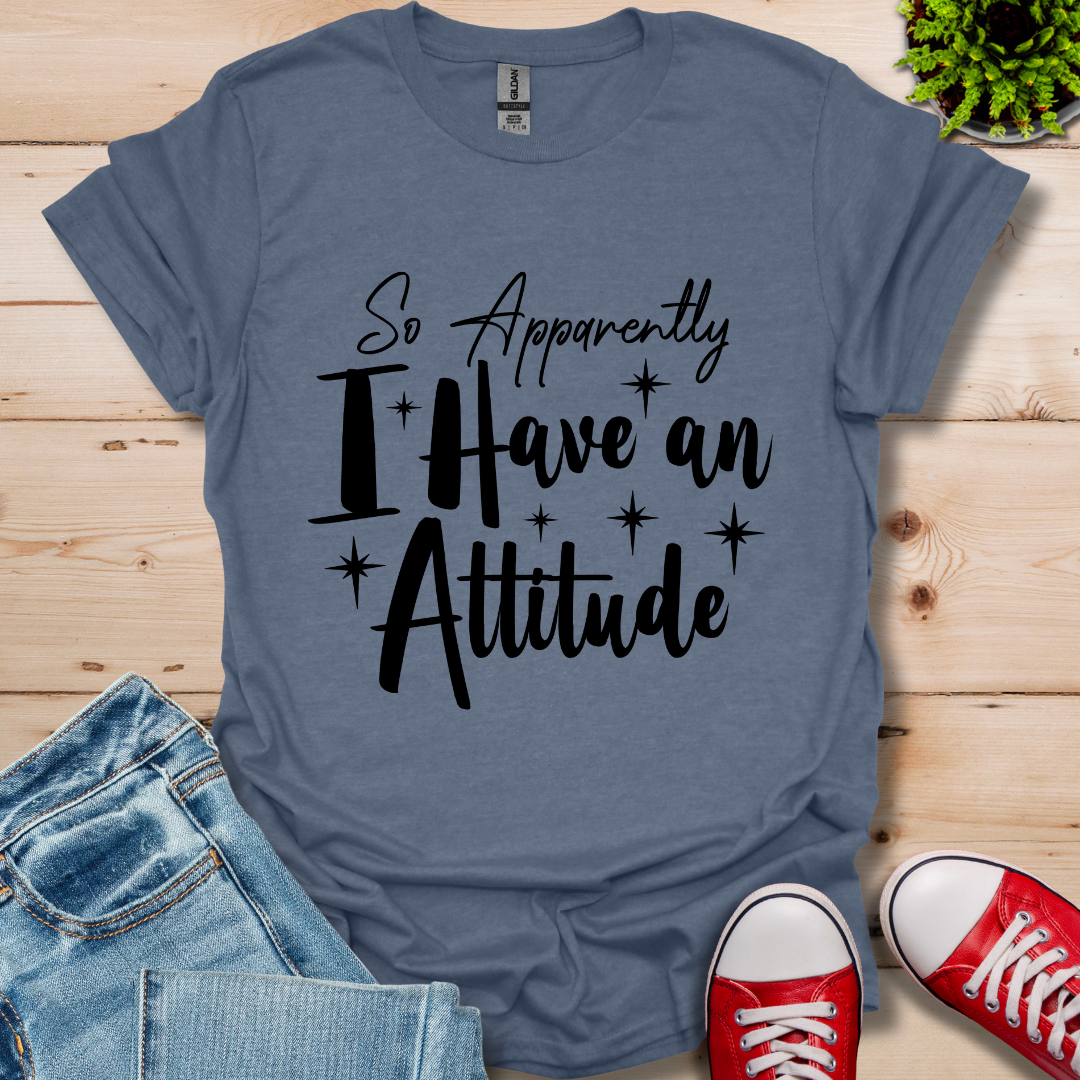 So Apparently I T-Shirt