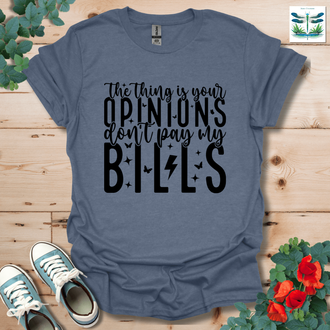 Your Opinions Don't T-Shirt
