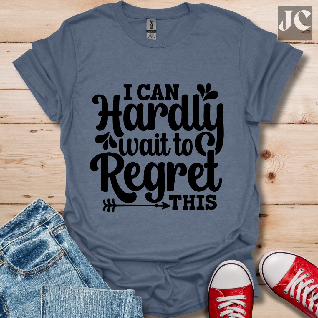 I Can Hardly Wait T-Shirt