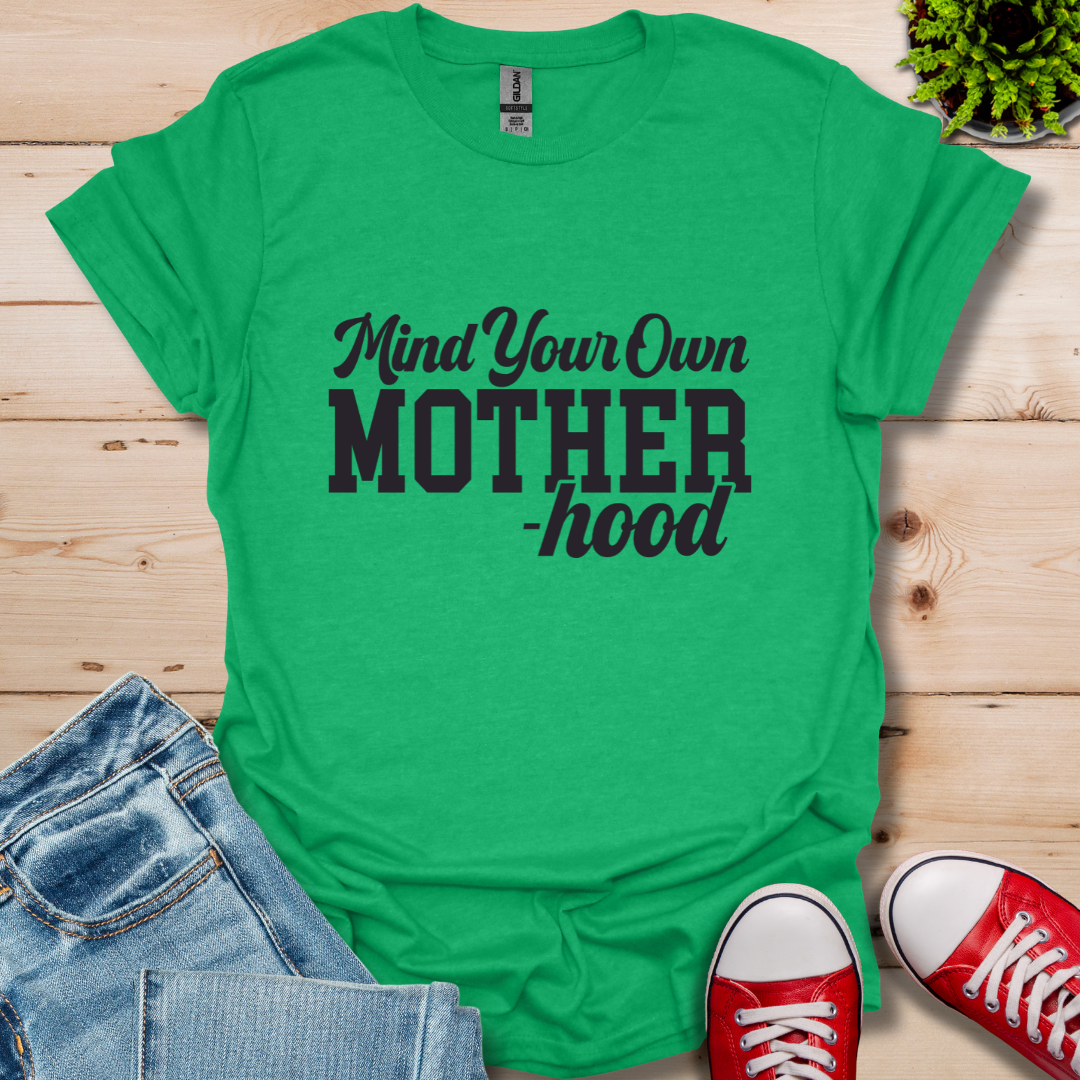 Mind Your Motherhood T-Shirt