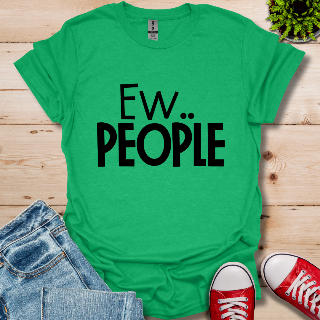 Ew People T-Shirt