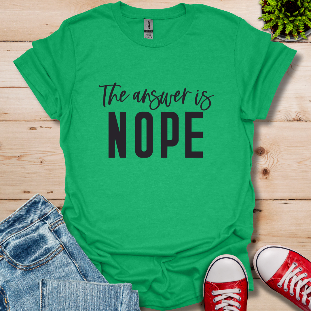 Answer is Nope T-Shirt