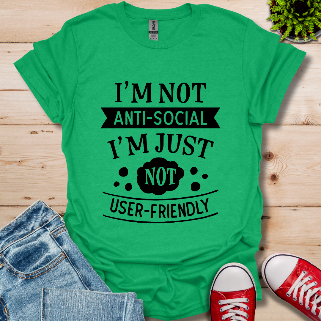 I'm Not Anti-Social T-Shirt