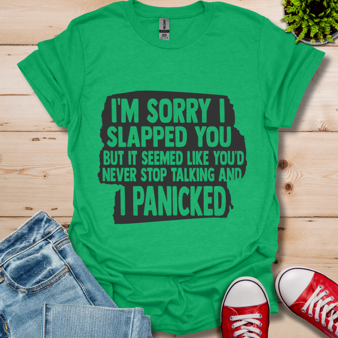 I'm Sorry I Slapped You T-Shirt