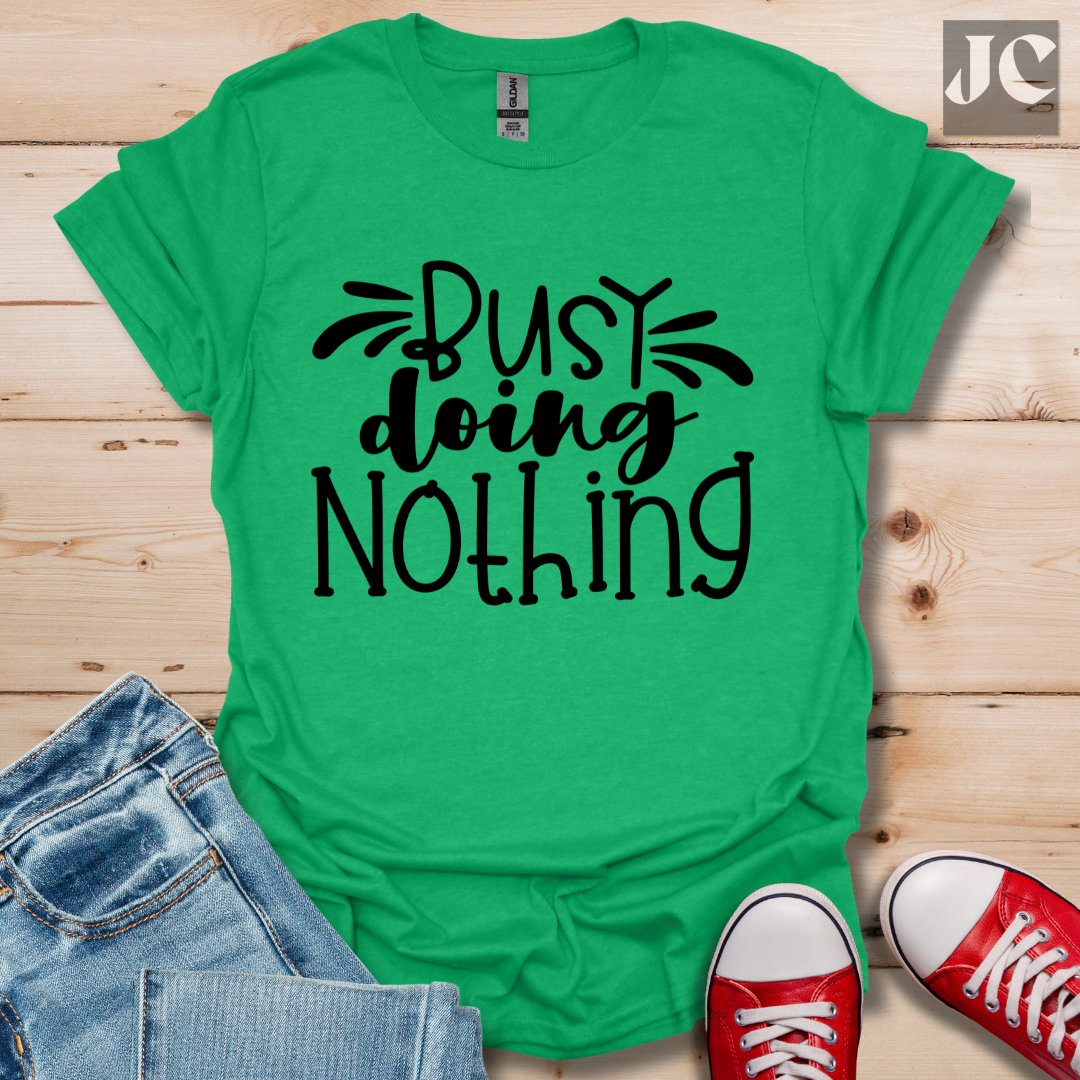 Busy doing Nothing T-Shirt