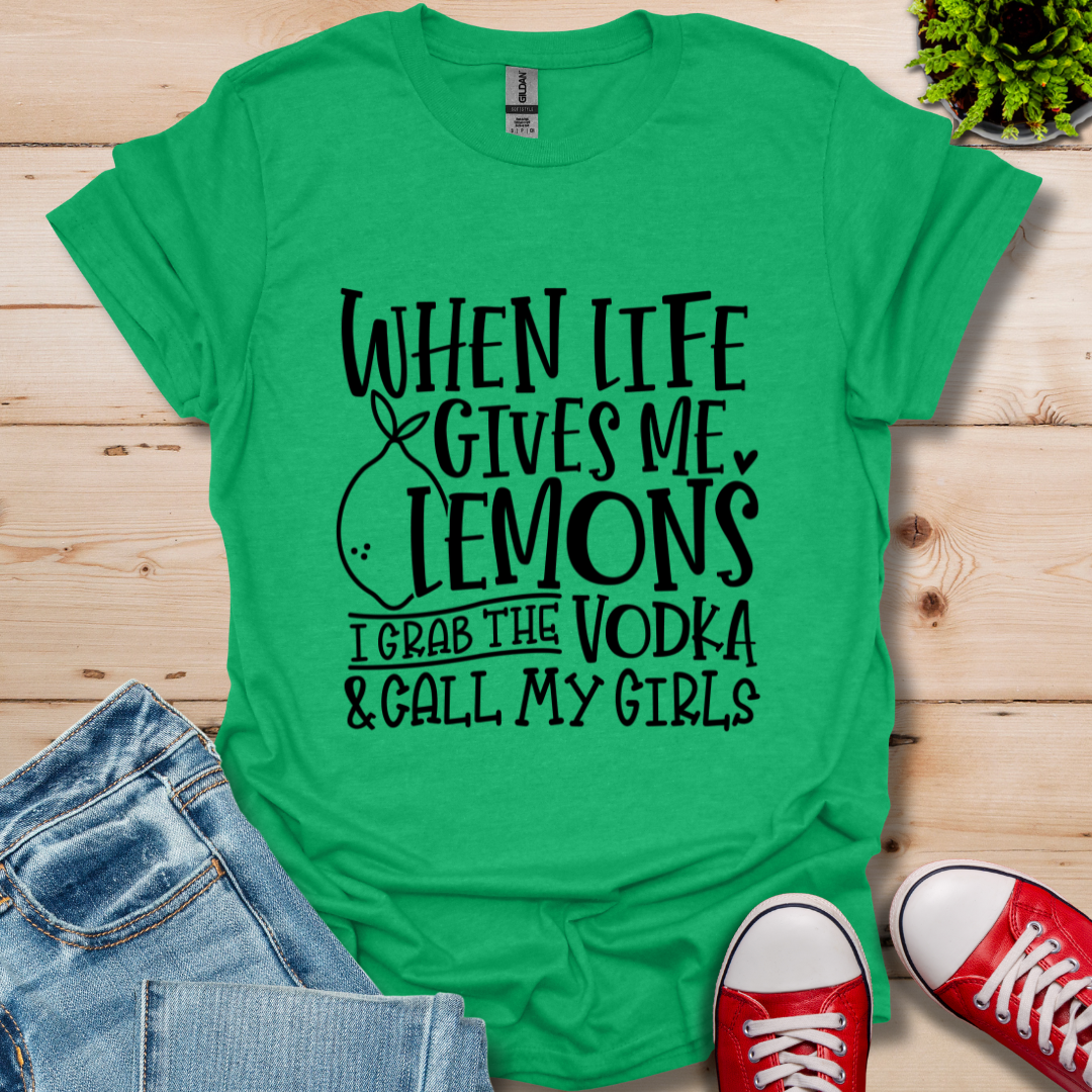When Life Gives Lemons T-Shirt
