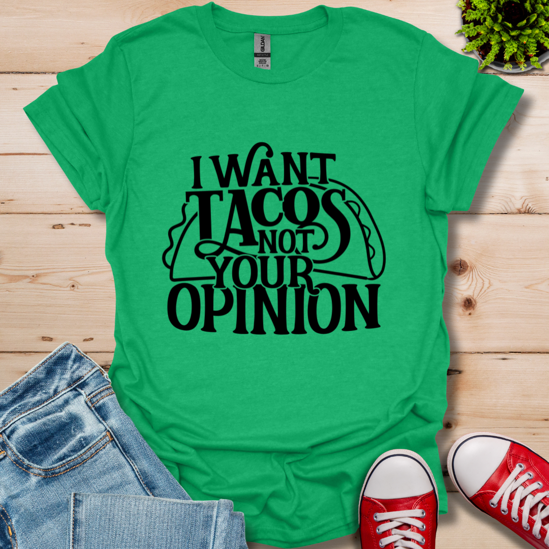 I Want Tacos T-Shirt