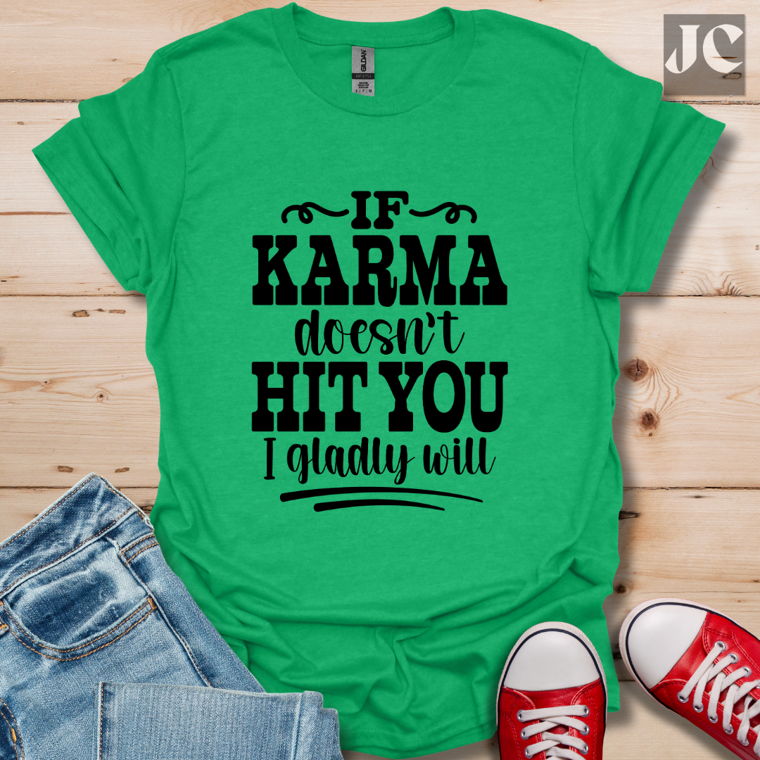 If Karma Doesn't T-Shirt