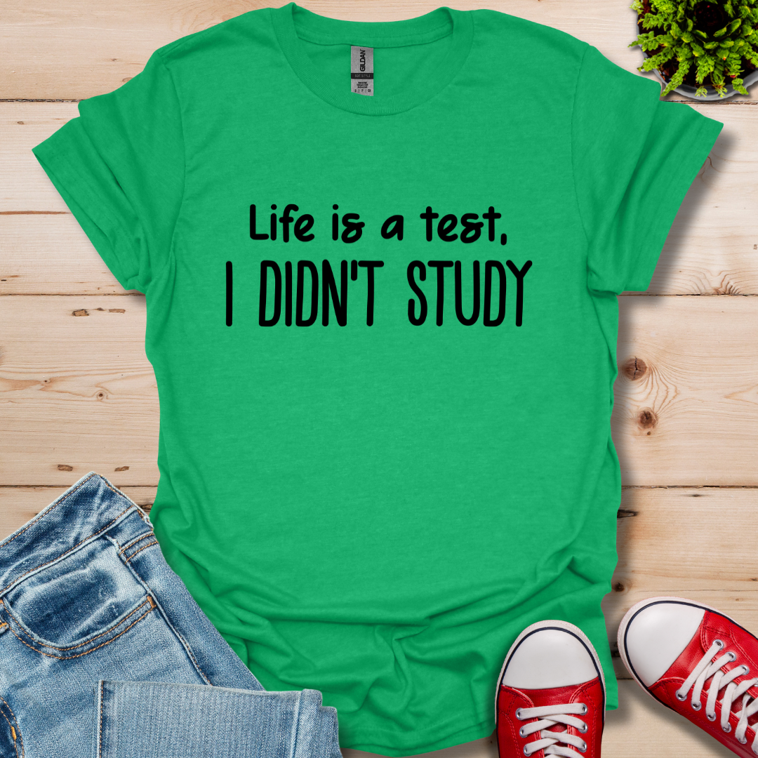 I Didn't Study T-Shirt