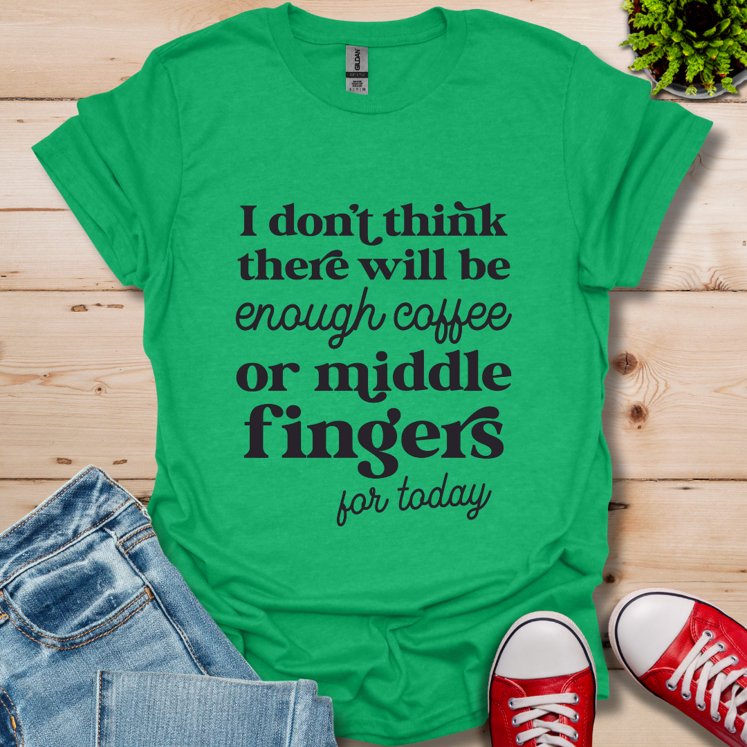 Coffee or Middle Finger T-Shirt