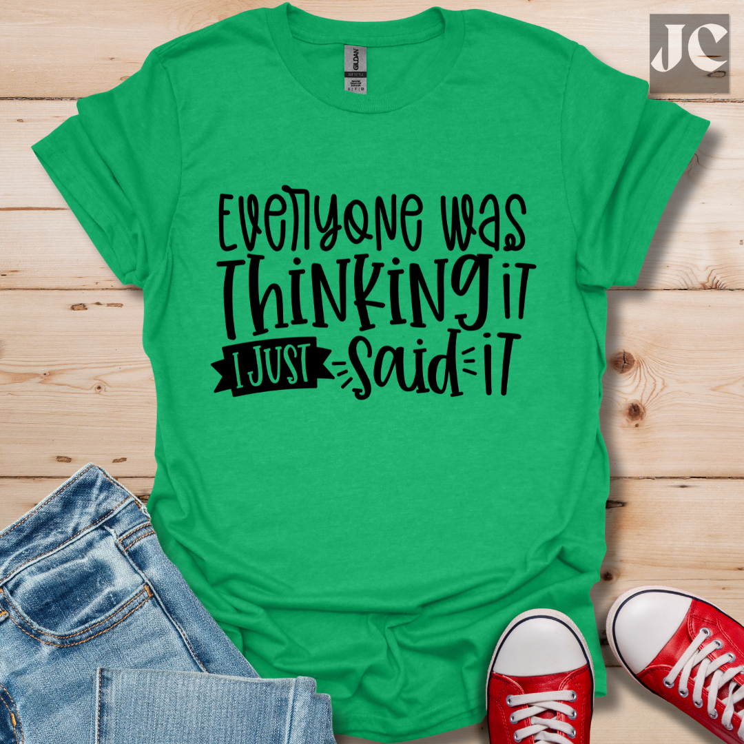 Everyone was Thinking it T-Shirt