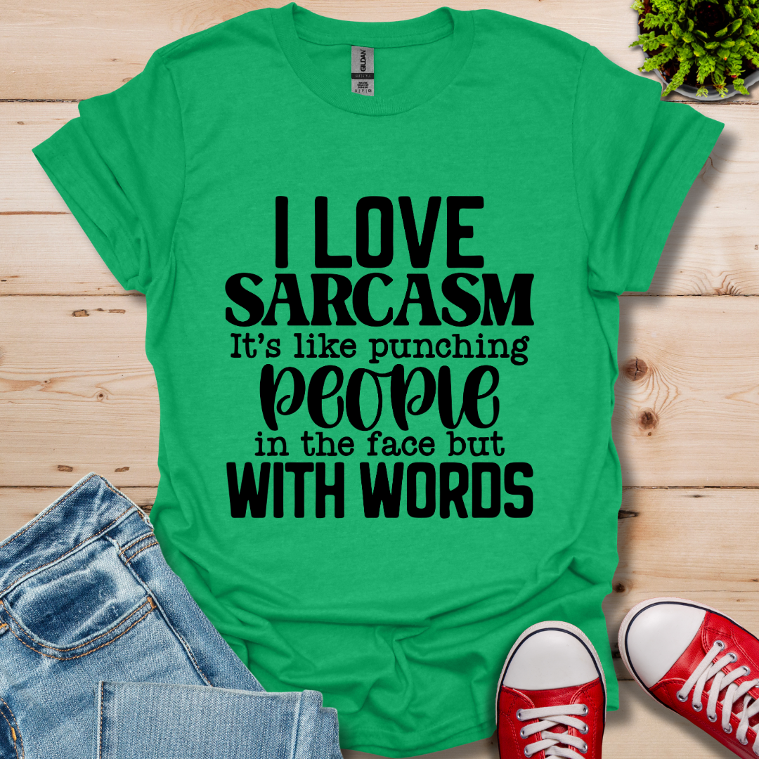 I Love Sarcasm T-Shirt