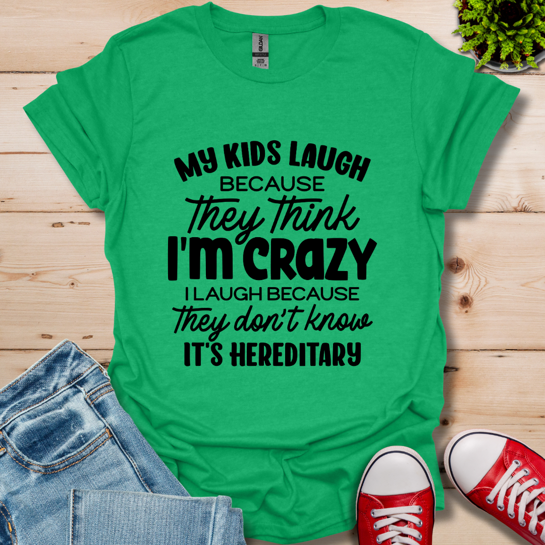 My Kids Laugh T-Shirt